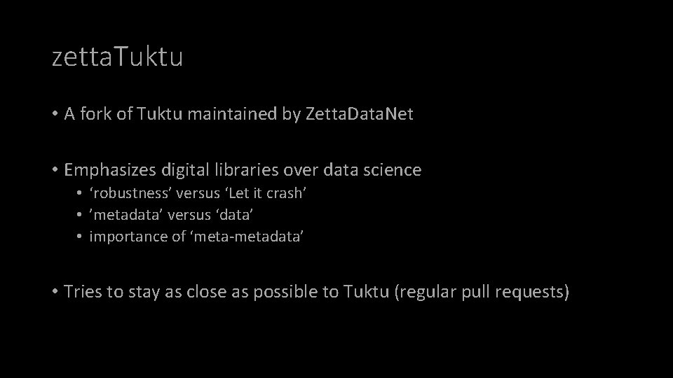 zetta. Tuktu • A fork of Tuktu maintained by Zetta. Data. Net • Emphasizes