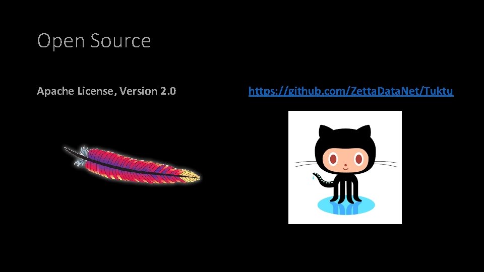 Open Source Apache License, Version 2. 0 https: //github. com/Zetta. Data. Net/Tuktu 