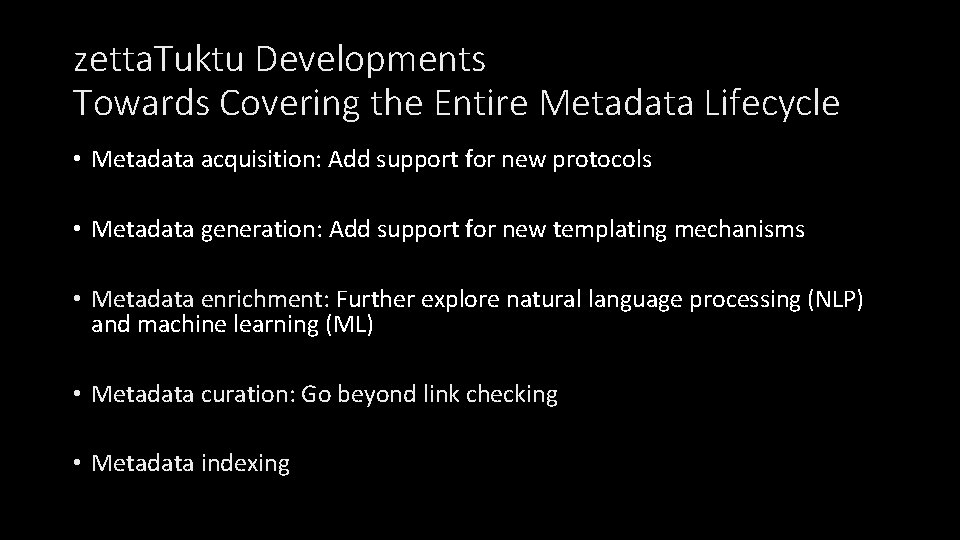 zetta. Tuktu Developments Towards Covering the Entire Metadata Lifecycle • Metadata acquisition: Add support