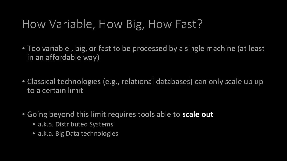 How Variable, How Big, How Fast? • Too variable , big, or fast to