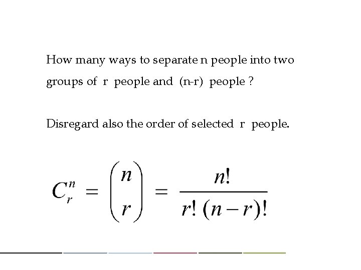 How many ways to separate n people into two groups of r people and