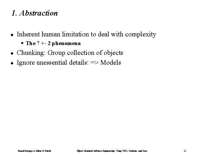 1. Abstraction ¨ Inherent human limitation to deal with complexity w The 7 +-
