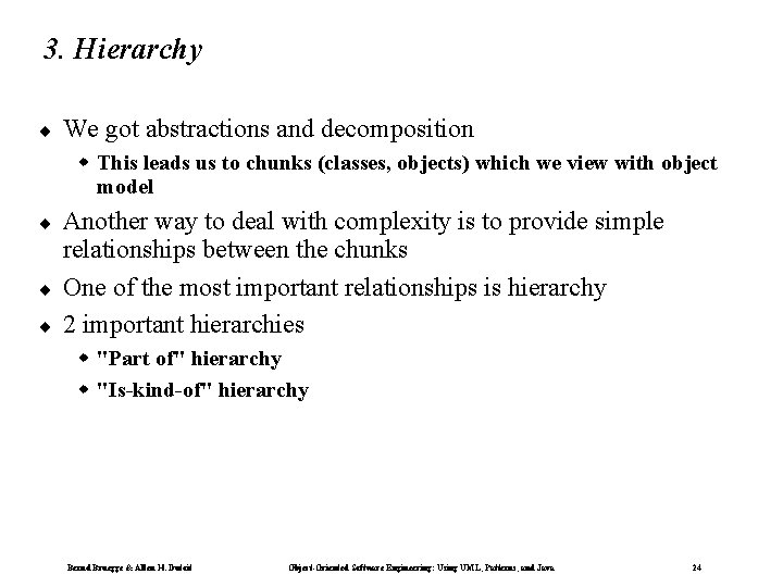 3. Hierarchy ¨ We got abstractions and decomposition w This leads us to chunks