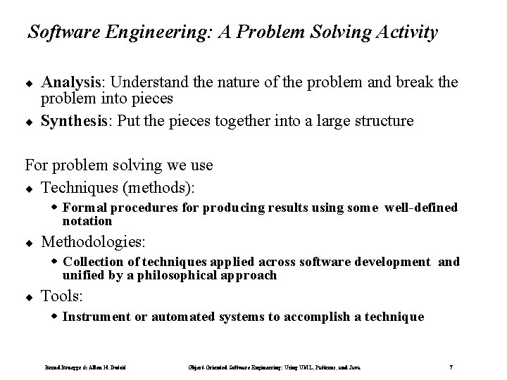 Software Engineering: A Problem Solving Activity ¨ ¨ Analysis: Understand the nature of the