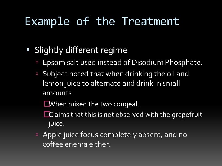 Example of the Treatment Slightly different regime Epsom salt used instead of Disodium Phosphate.