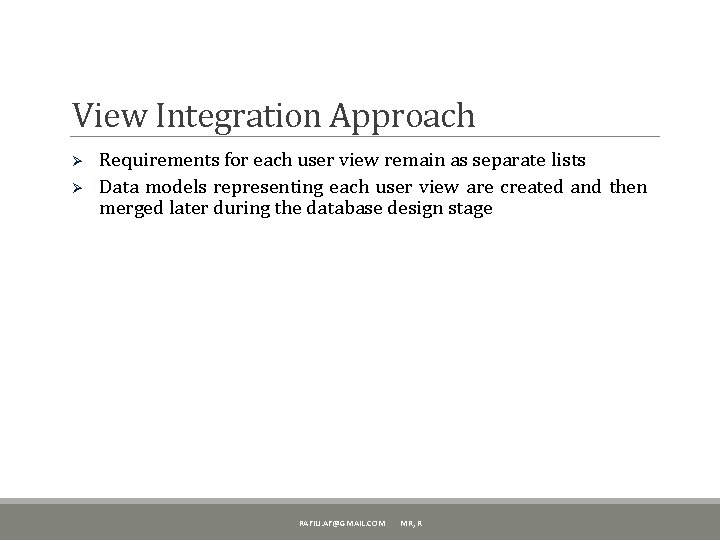 View Integration Approach Ø Ø Requirements for each user view remain as separate lists