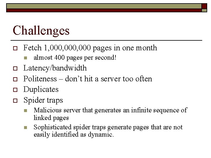 Challenges o Fetch 1, 000, 000 pages in one month n o o almost