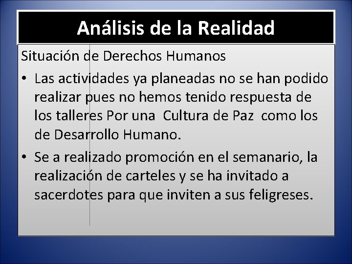 Análisis de la Realidad Situación de Derechos Humanos • Las actividades ya planeadas no