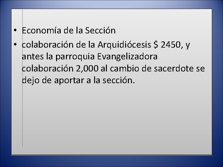  • Economía de la Sección • colaboración de la Arquidiócesis $ 2450, y
