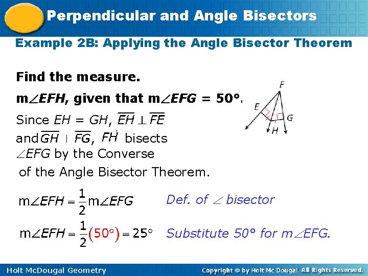 Perpendicular and Angle Bisectors Example 2 B: Applying the Angle Bisector Theorem Find the