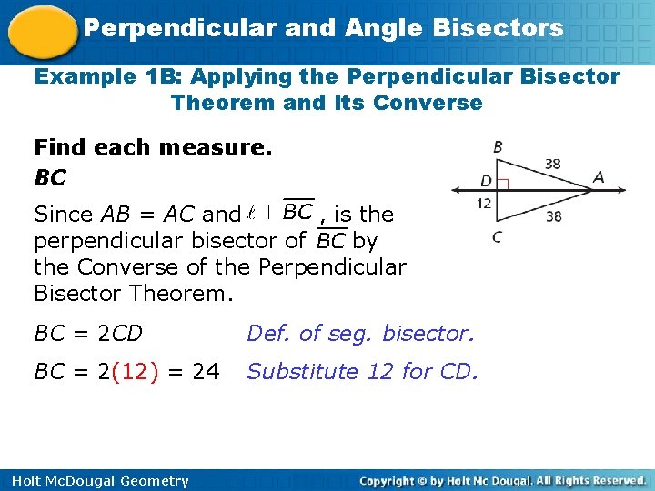 Perpendicular and Angle Bisectors Example 1 B: Applying the Perpendicular Bisector Theorem and Its