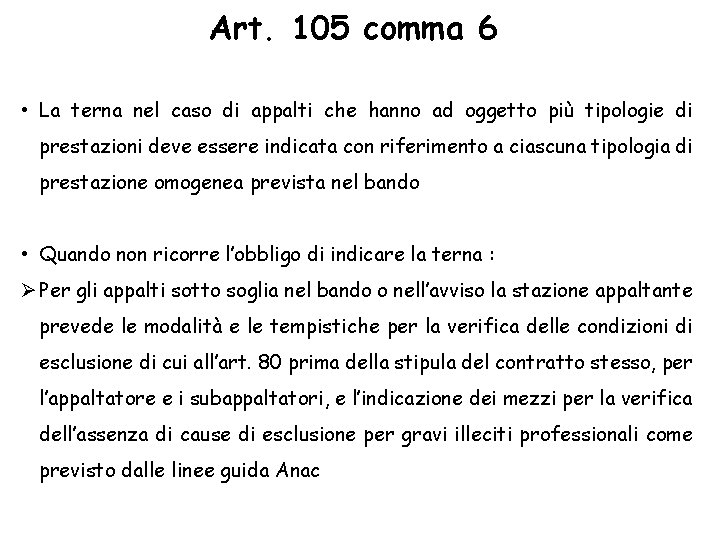 Art. 105 comma 6 • La terna nel caso di appalti che hanno ad