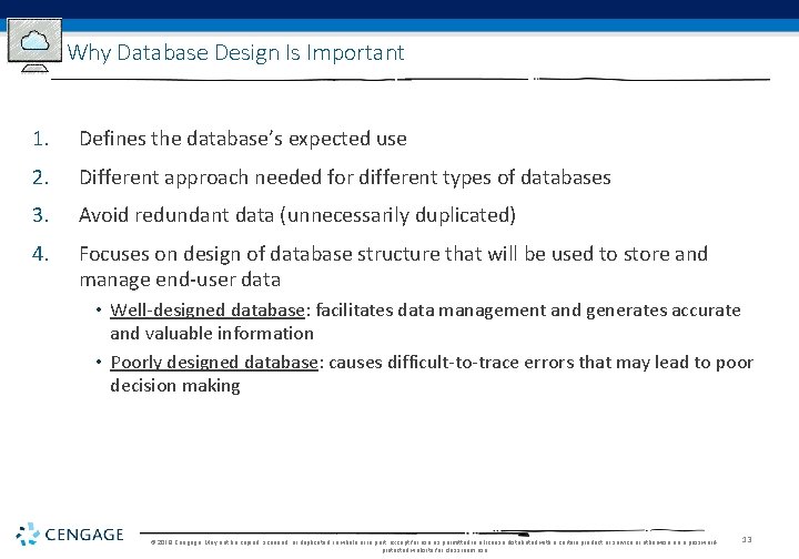 Why Database Design Is Important 1. Defines the database’s expected use 2. Different approach Why Database Design Is Important 1. Defines the database’s expected use 2. Different approach