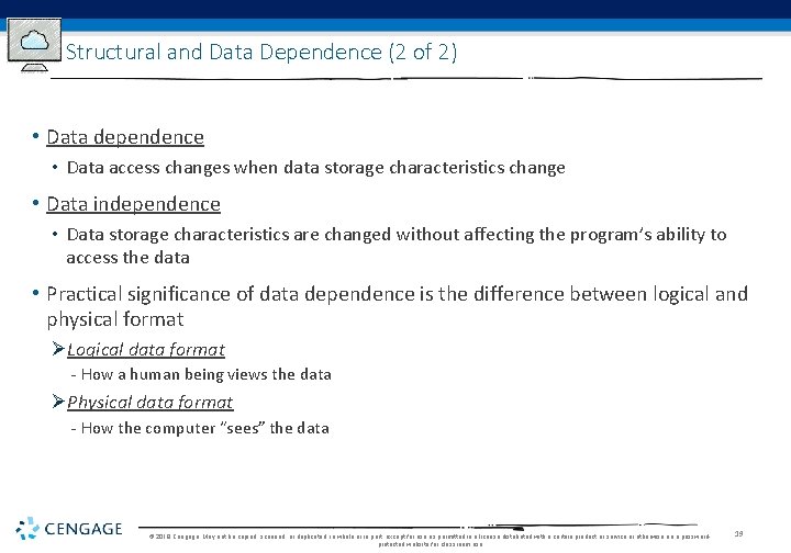 Structural and Data Dependence (2 of 2) • Data dependence • Data access changes Structural and Data Dependence (2 of 2) • Data dependence • Data access changes