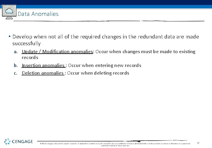 Data Anomalies • Develop when not all of the required changes in the redundant Data Anomalies • Develop when not all of the required changes in the redundant