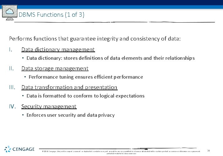 DBMS Functions (1 of 3) Performs functions that guarantee integrity and consistency of data: DBMS Functions (1 of 3) Performs functions that guarantee integrity and consistency of data: