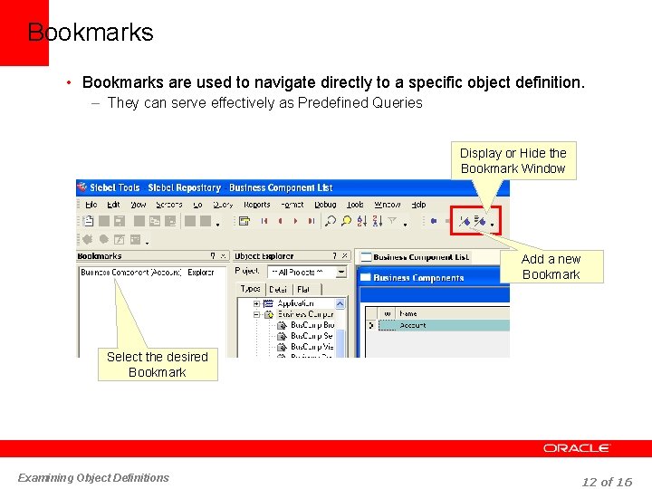 Bookmarks • Bookmarks are used to navigate directly to a specific object definition. –