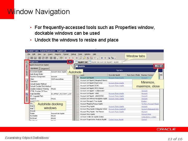 Window Navigation • For frequently-accessed tools such as Properties window, dockable windows can be