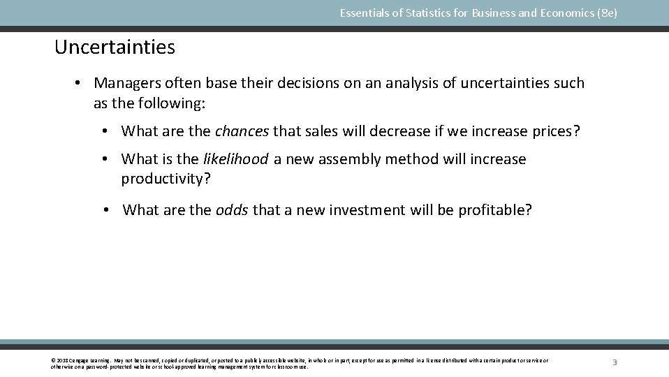 Essentials of Statistics for Business and Economics (8 e) Uncertainties • Managers often base