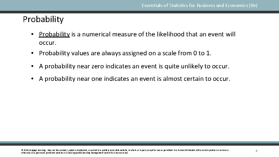 Essentials of Statistics for Business and Economics (8 e) Probability • Probability is a
