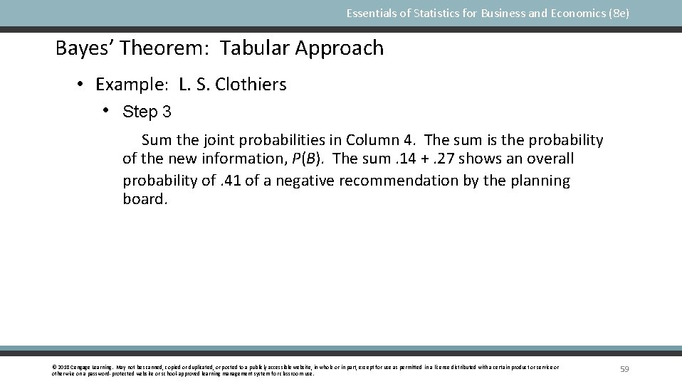 Essentials of Statistics for Business and Economics (8 e) Bayes’ Theorem: Tabular Approach •