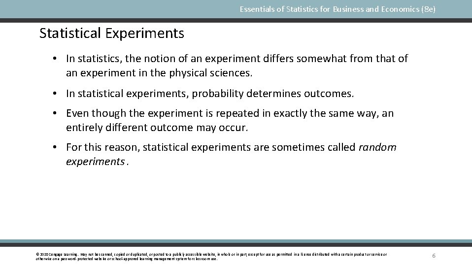 Essentials of Statistics for Business and Economics (8 e) Statistical Experiments • In statistics,