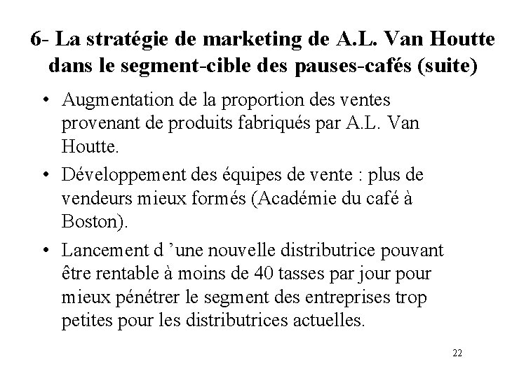 6 - La stratégie de marketing de A. L. Van Houtte dans le segment-cible