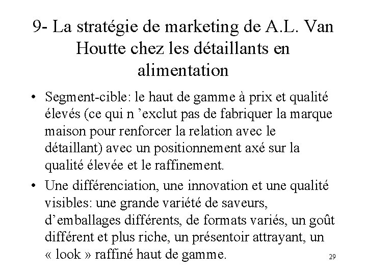 9 - La stratégie de marketing de A. L. Van Houtte chez les détaillants