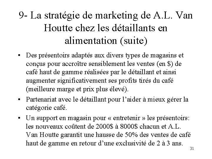 9 - La stratégie de marketing de A. L. Van Houtte chez les détaillants