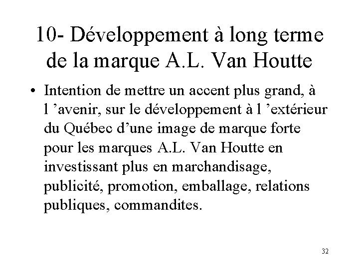 10 - Développement à long terme de la marque A. L. Van Houtte •