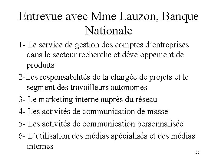 Entrevue avec Mme Lauzon, Banque Nationale 1 - Le service de gestion des comptes