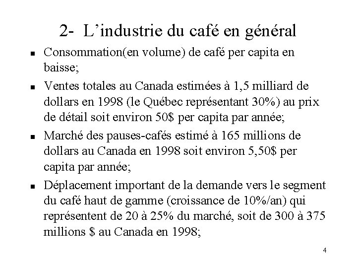 2 - L’industrie du café en général n n Consommation(en volume) de café per