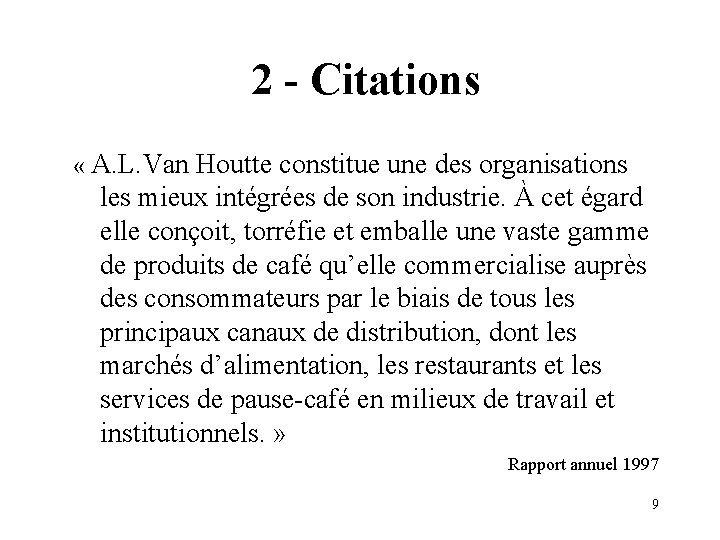 2 - Citations « A. L. Van Houtte constitue une des organisations les mieux