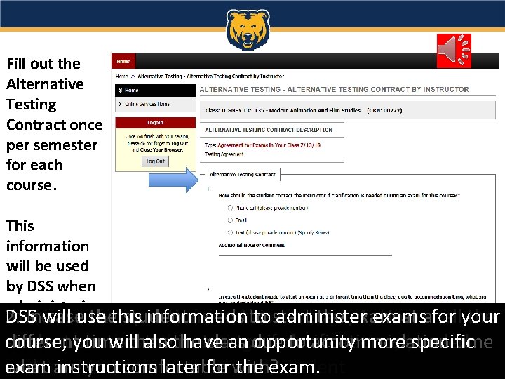 Fill out the Alternative Testing Contract once per semester for each course. This information