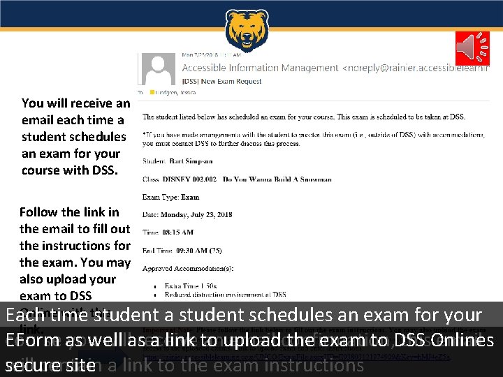 You will receive an email each time a student schedules an exam for your