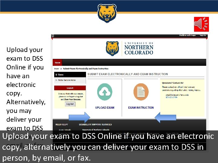 Upload your exam to DSS Online if you have an electronic copy. Alternatively, you