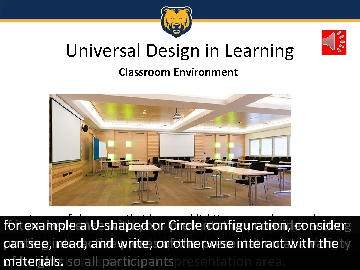 Universal Design in Learning Classroom Environment Image of classroom that has good lighting, properly
