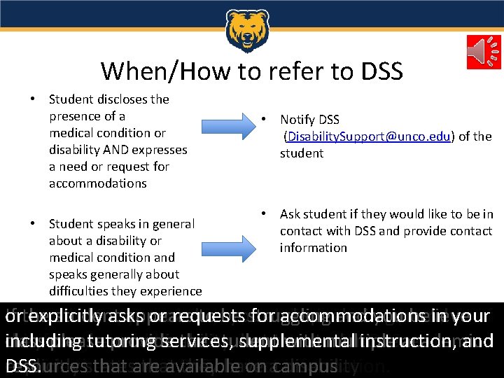 When/How to refer to DSS • Student discloses the presence of a medical condition