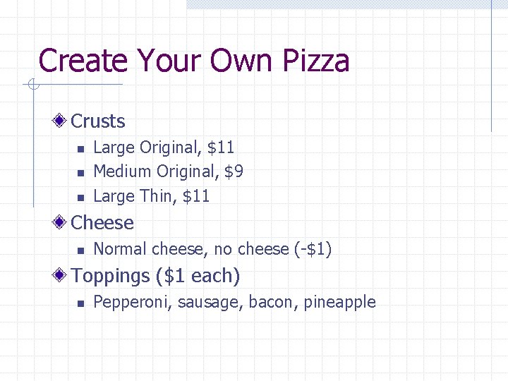 Create Your Own Pizza Crusts n n n Large Original, $11 Medium Original, $9