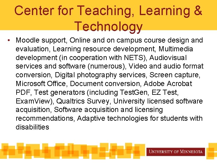 Center for Teaching, Learning & Technology • Moodle support, Online and on campus course