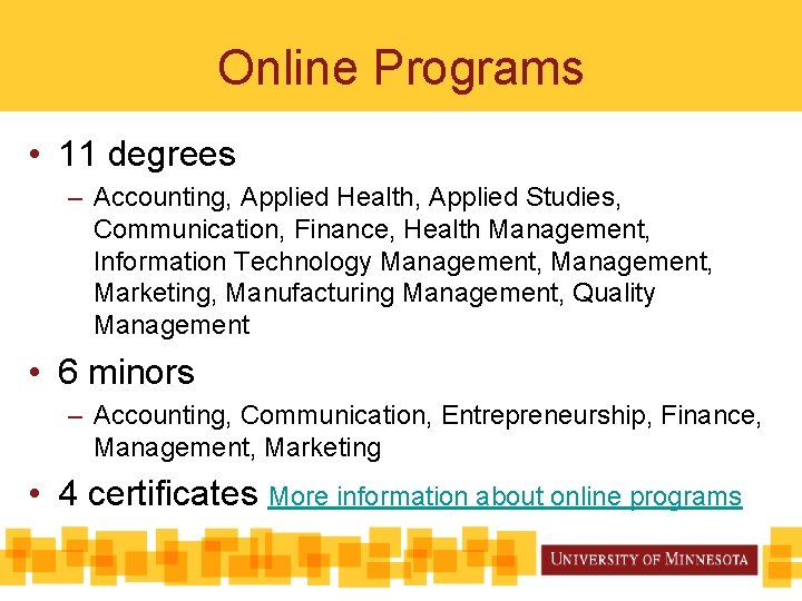 Online Programs • 11 degrees – Accounting, Applied Health, Applied Studies, Communication, Finance, Health