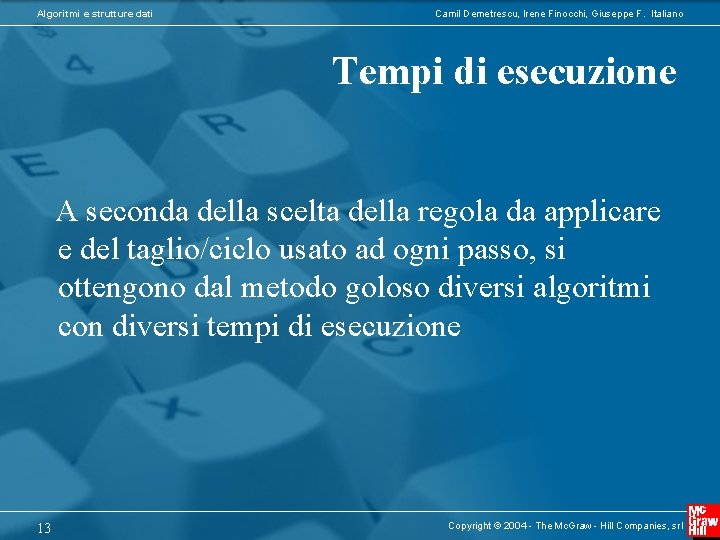 Algoritmi e strutture dati Camil Demetrescu, Irene Finocchi, Giuseppe F. Italiano Tempi di esecuzione
