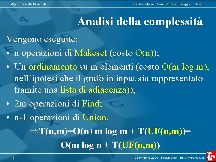 Algoritmi e strutture dati Camil Demetrescu, Irene Finocchi, Giuseppe F. Italiano Analisi della complessità