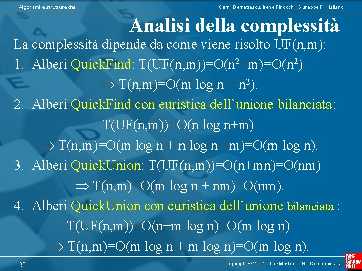 Algoritmi e strutture dati Camil Demetrescu, Irene Finocchi, Giuseppe F. Italiano Analisi della complessità