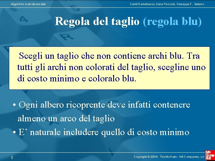 Algoritmi e strutture dati Camil Demetrescu, Irene Finocchi, Giuseppe F. Italiano Regola del taglio