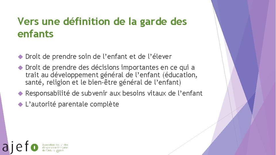 Vers une définition de la garde des enfants Droit de prendre soin de l’enfant