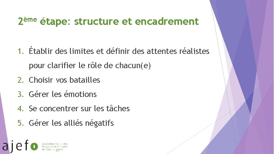 2ème étape: structure et encadrement 1. Établir des limites et définir des attentes réalistes