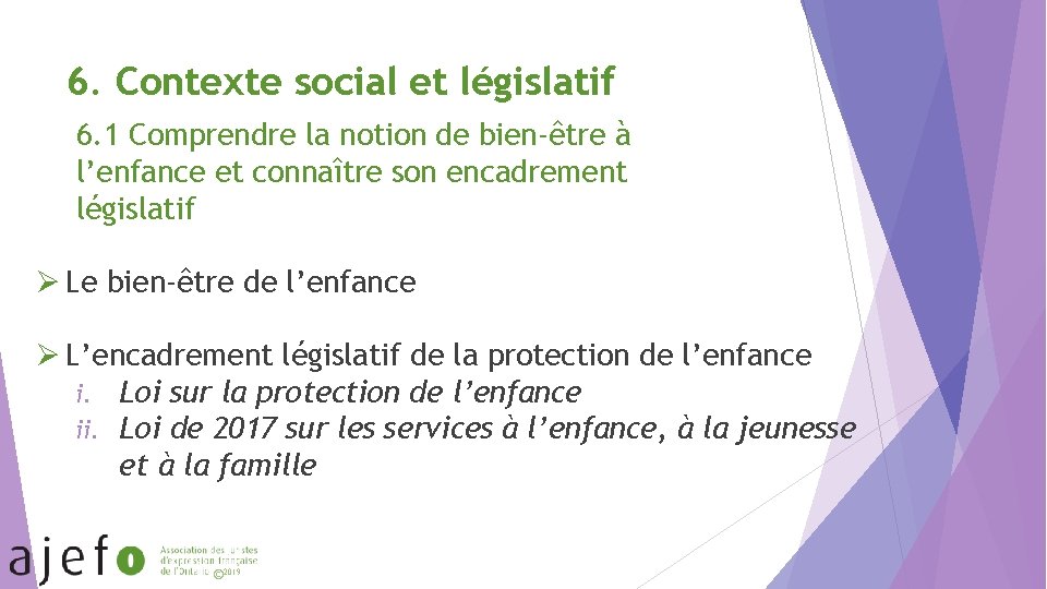 6. Contexte social et législatif 6. 1 Comprendre la notion de bien-être à l’enfance