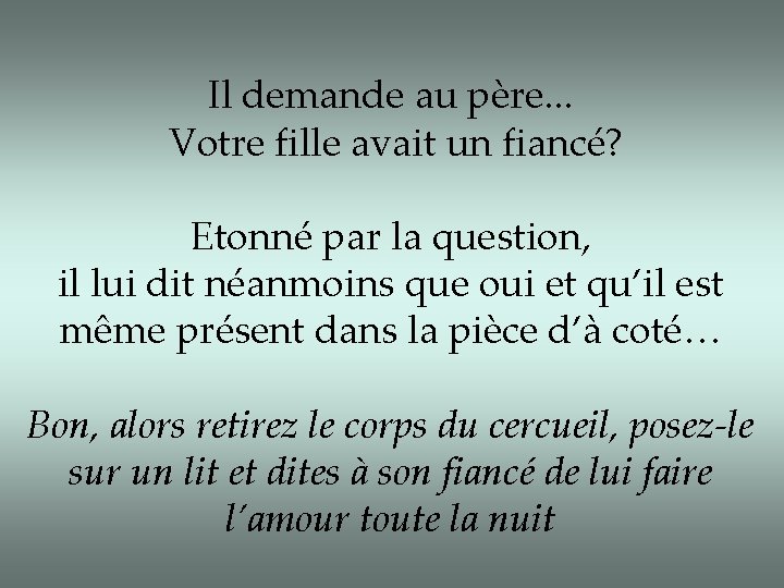 Il demande au père. . . Votre fille avait un fiancé? Etonné par la Il demande au père. . . Votre fille avait un fiancé? Etonné par la