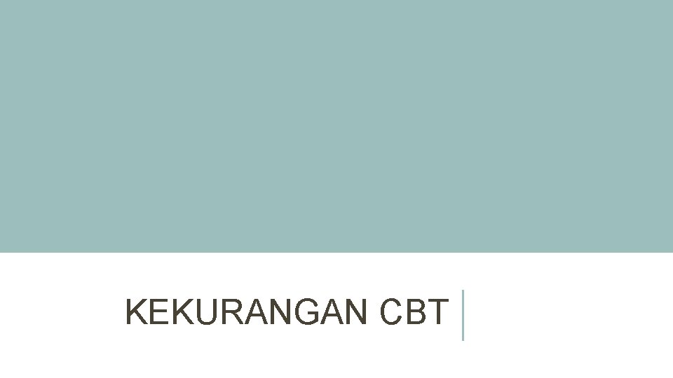 KEKURANGAN CBT 